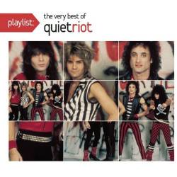 Quiet Riot : Playlist: the Very Best of Quiet Riot